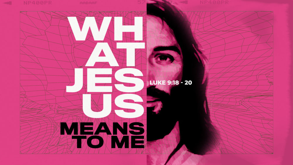 What Jesus Means to Me
